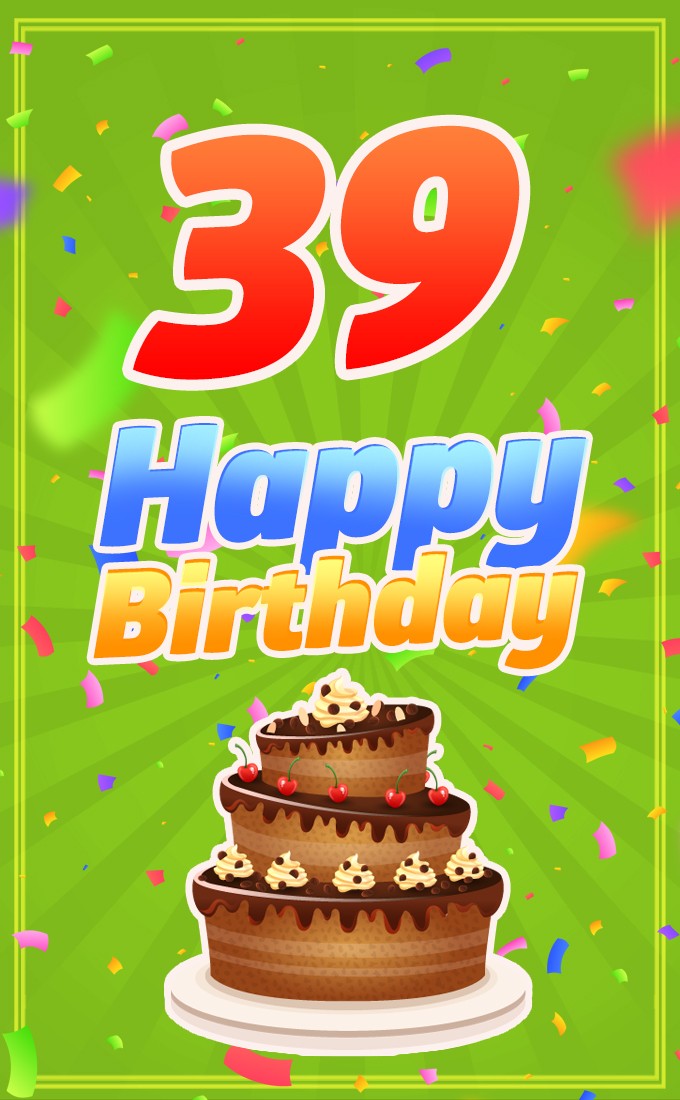 Happy 39th Birthday picture with cartoon chocolate cake (tall rectangle shape picture)