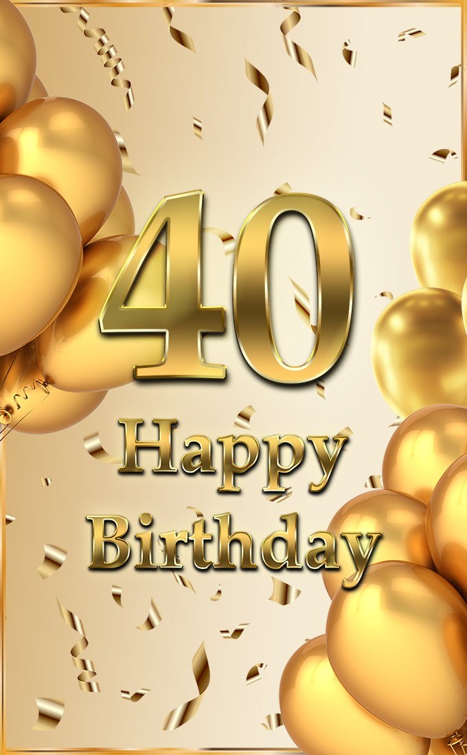 Happy 40th Birthday Image with golden number and confetti (tall rectangle shape picture)