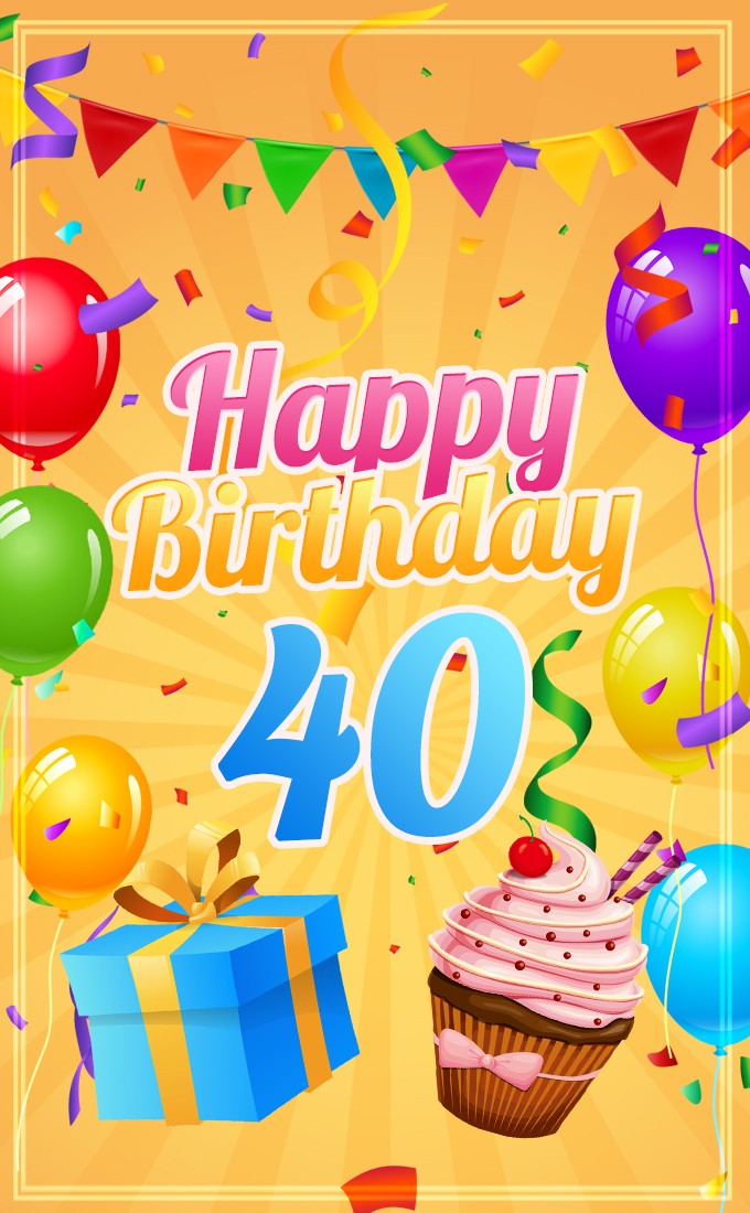 Happy 40th Birthday Picture with cupcake and gift box (tall rectangle shape picture)