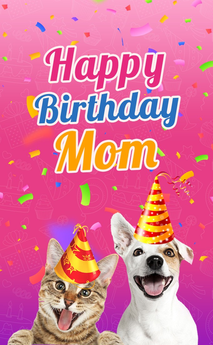 Happy Birthday Mom funny vertical tall image with cat and dog (tall rectangle shape picture)
