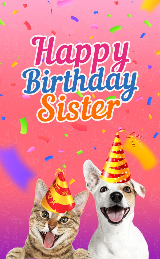 Happy Birthday Sister funny vertical tall image with animals (tall rectangle shape picture)