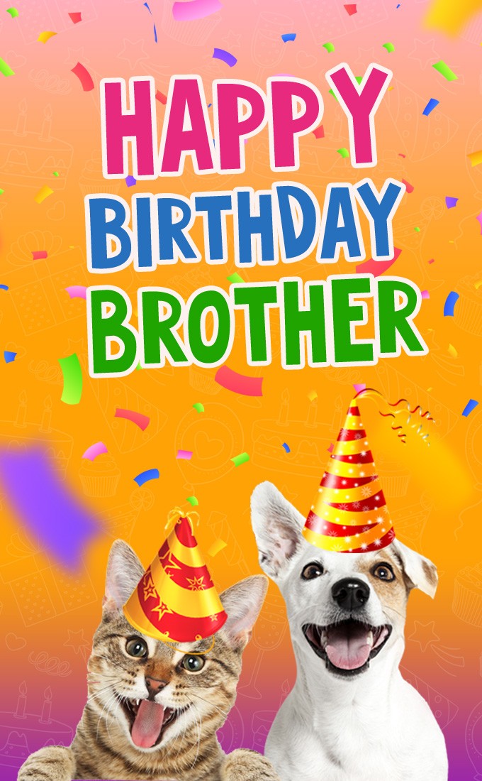 Happy Birthday Brother funny vertical tall image with dog and cat (tall rectangle shape picture)