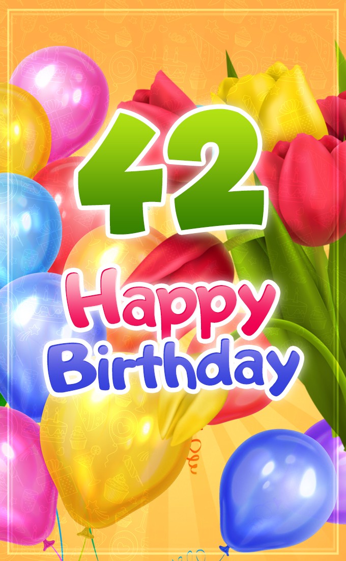 Happy 42nd Birthday image with colorful tulips (tall rectangle shape picture)