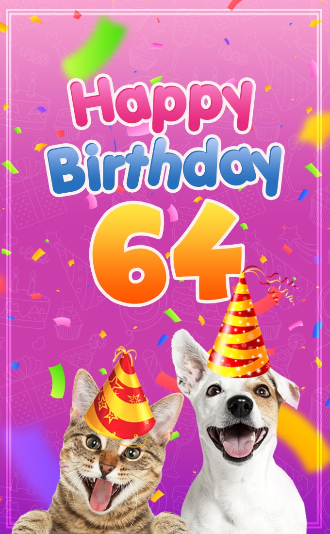 Happy 64th Birthday funny image with cat and dog (tall rectangle shape picture)