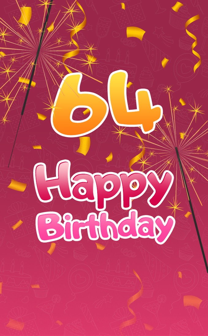 Happy 64th Birthday Picture with sparklers (tall rectangle shape picture)