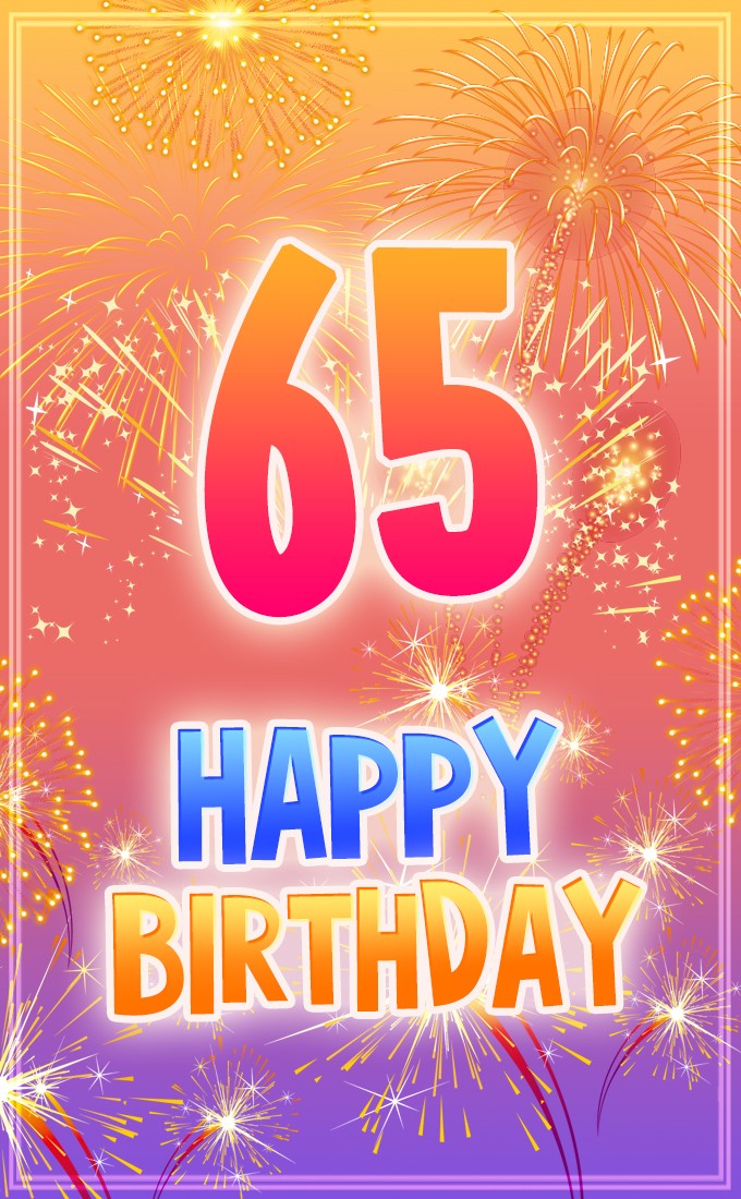 Happy 65th Birthday Greeting Card with fireworks (tall rectangle shape picture)