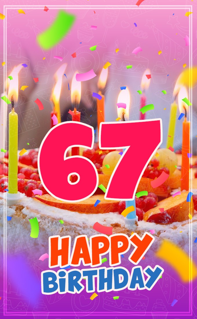 Happy 67th Birthday beautiful image with cake and candles (tall rectangle shape picture)