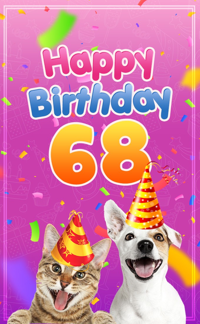 Happy 68th Birthday funny image with cat and dog (tall rectangle shape picture)