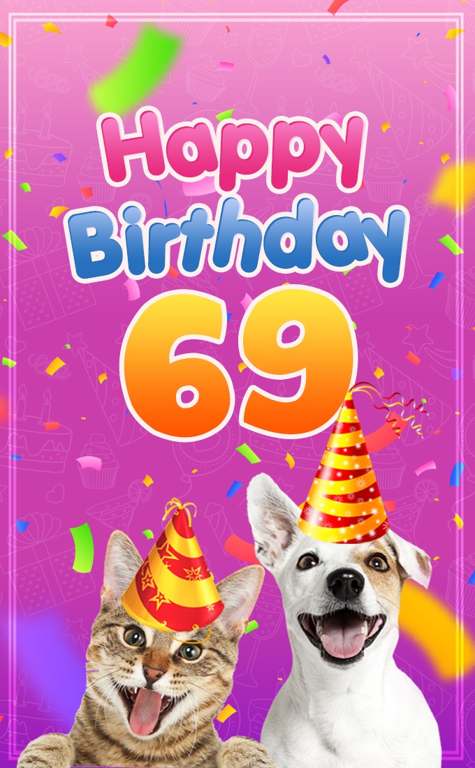 Happy 69th Birthday funny image with cat and dog (tall rectangle shape picture)