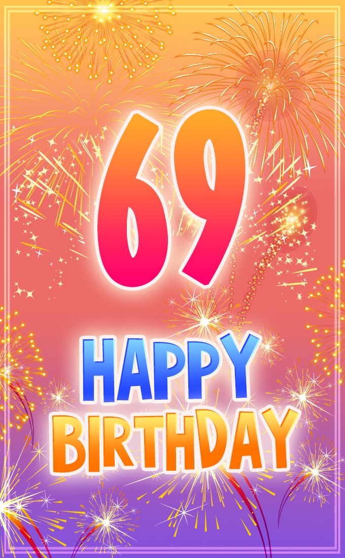 Happy 69th Birthday picture with fireworks (tall rectangle shape picture)