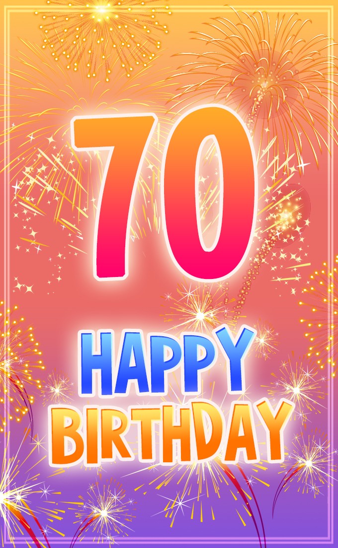 Happy 70th Birthday picture with fireworks (tall rectangle shape picture)