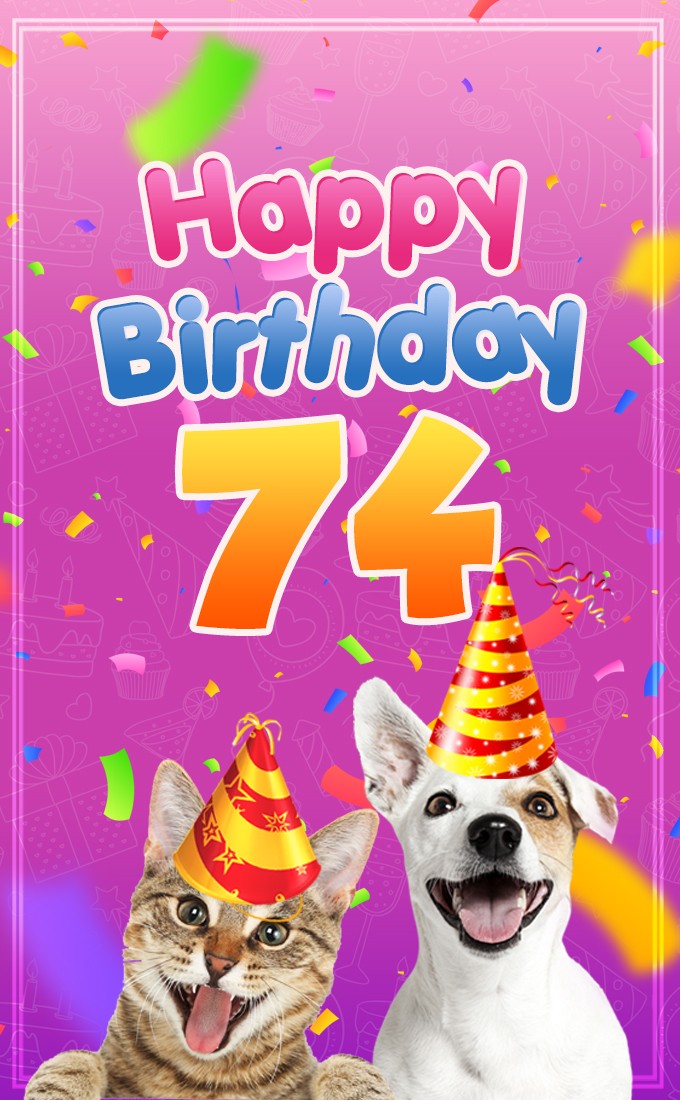 Happy 74th Birthday funny image with cat and dog (tall rectangle shape picture)