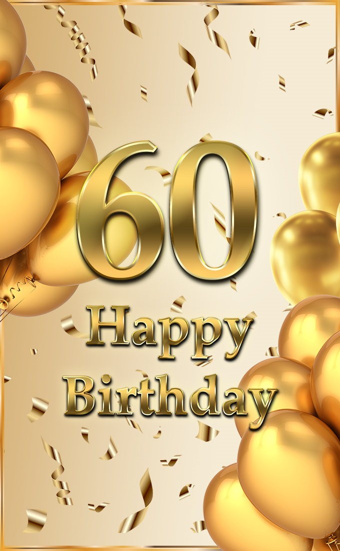 Happy 60th Birthday image with golden number, balloons and confetti (tall rectangle shape picture)