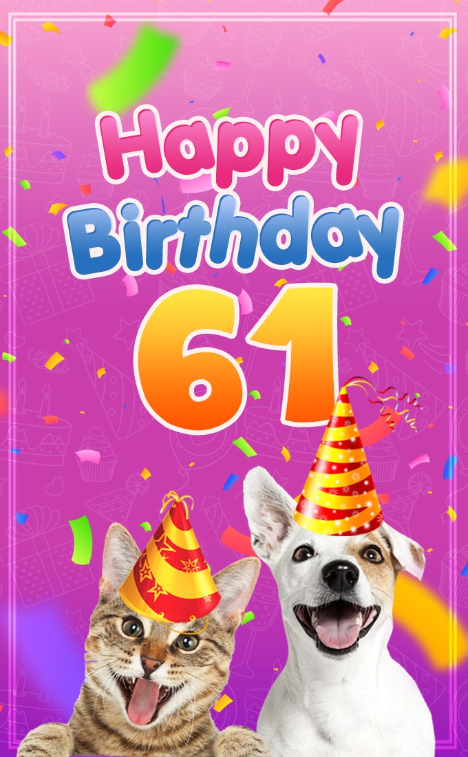 Happy 61st Birthday funny image with cat and dog (tall rectangle shape picture)