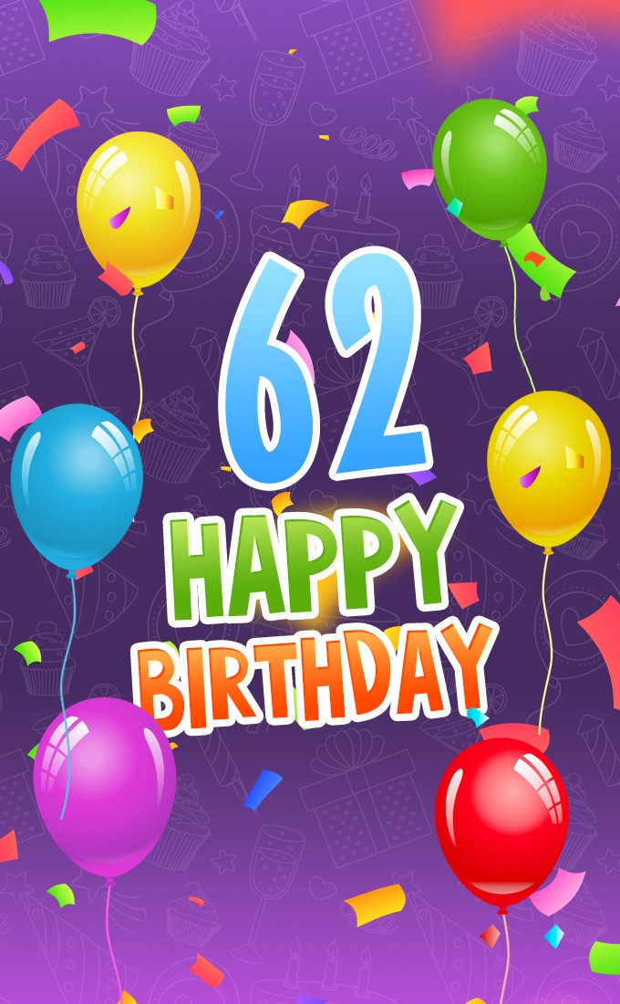 Happy 62nd Birthday Greeting Card with colorful balloons (tall rectangle shape picture)