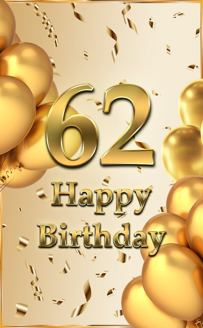 Happy 62nd Birthday image with golden number (tall rectangle shape picture)