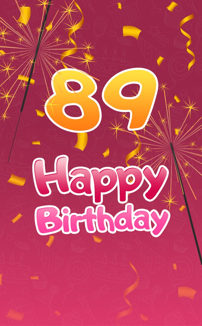 Happy 89th Birthday image with bright sparklers (tall rectangle shape picture)