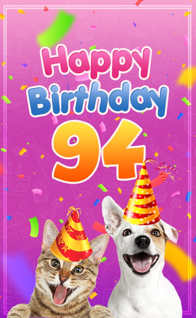 Happy 94th Birthday funny image with cat and dog (tall rectangle shape picture)