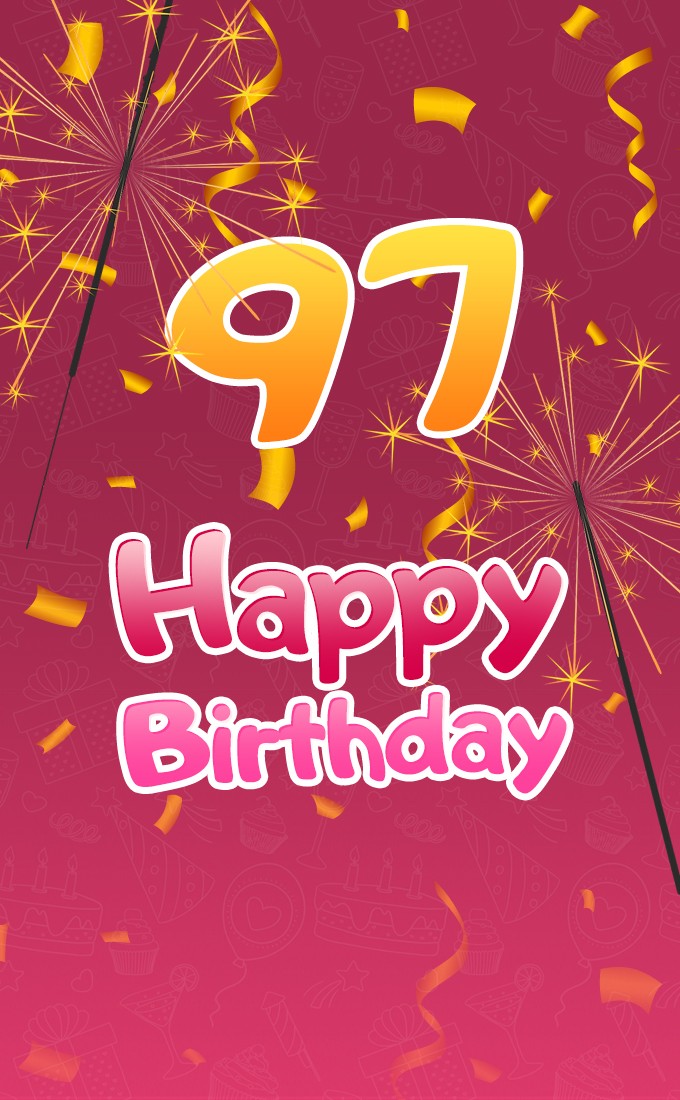 Happy 97th Birthday image with sparklers (tall rectangle shape picture)