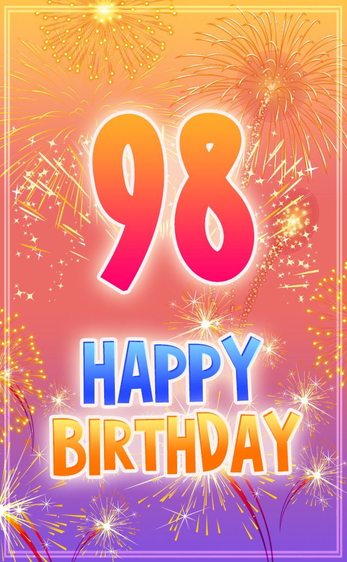 Happy 98th Birthday picture with fireworks (tall rectangle shape picture)