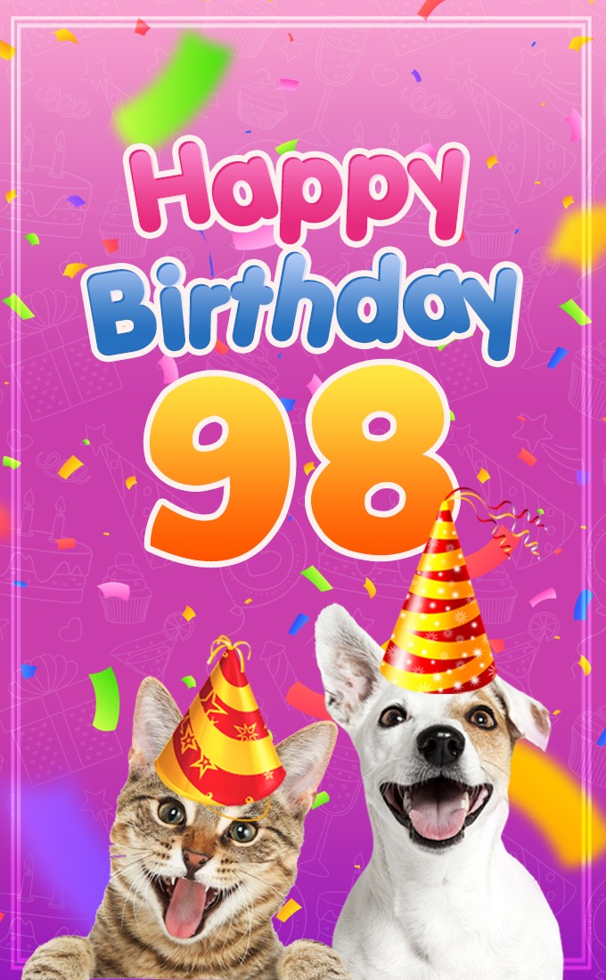 Happy 98th Birthday funny image with cat and dog (tall rectangle shape picture)