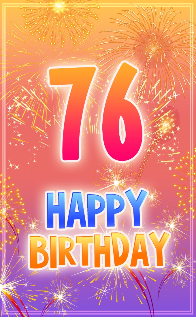 Happy 76th Birthday image with bright fireworks (tall rectangle shape picture)