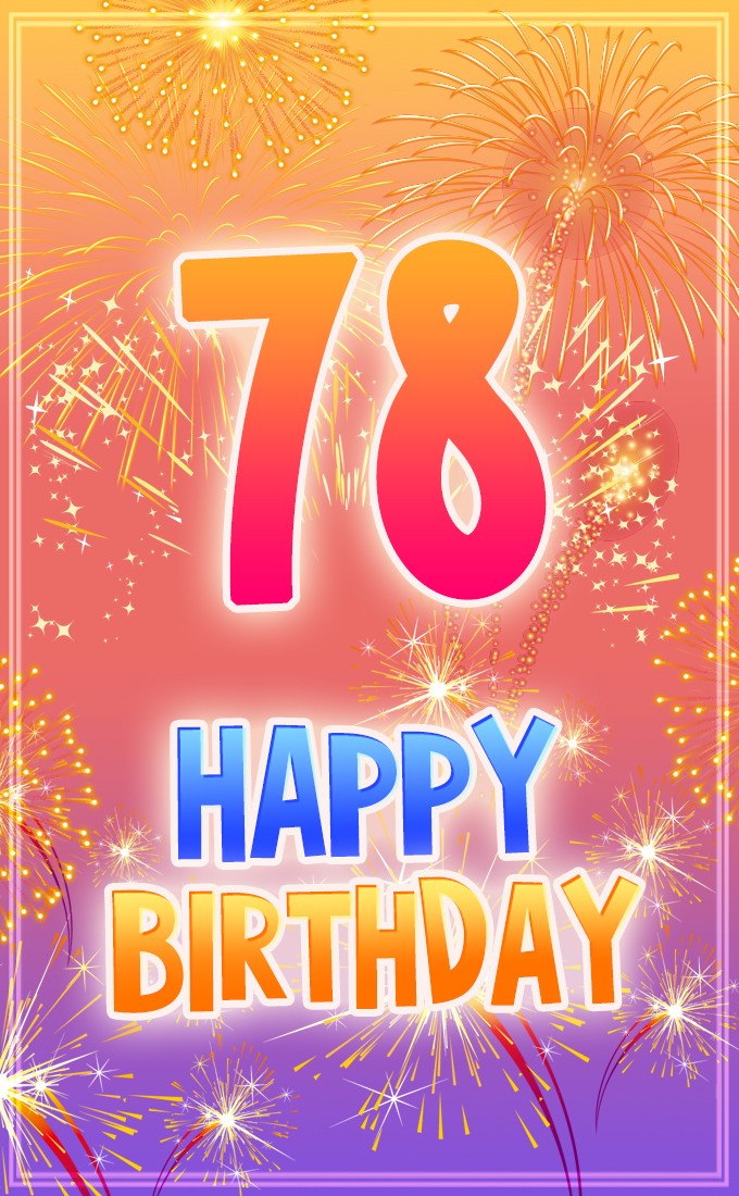 Happy 78th Birthday image with fireworks (tall rectangle shape picture)