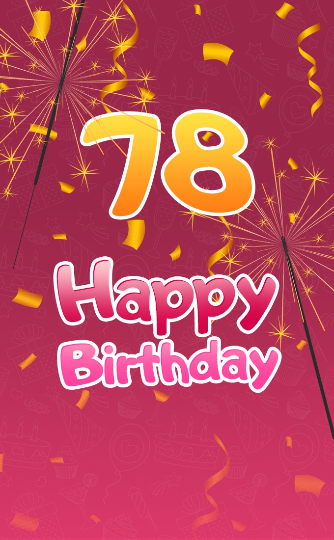 Happy 78th Birthday Greeting Card with sparklers (tall rectangle shape picture)