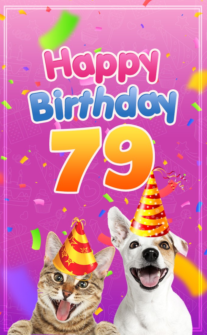 Happy 79th Birthday funny image with cat and dog (tall rectangle shape picture)