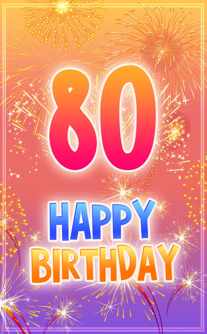 Happy 80th Birthday image with fireworks (tall rectangle shape picture)