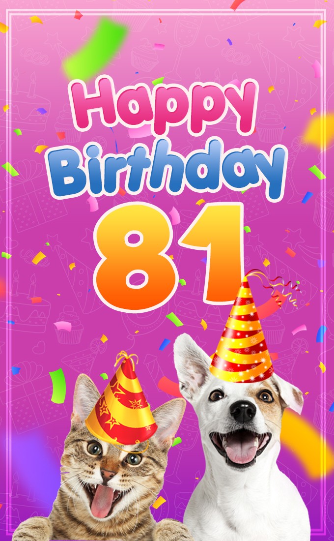 Happy 81st Birthday funny image with cat and dog (tall rectangle shape picture)