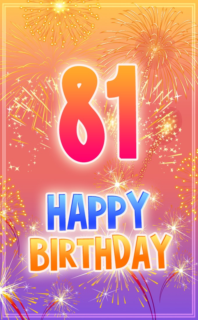 Happy 81st Birthday Greeting Card with fireworks (tall rectangle shape picture)