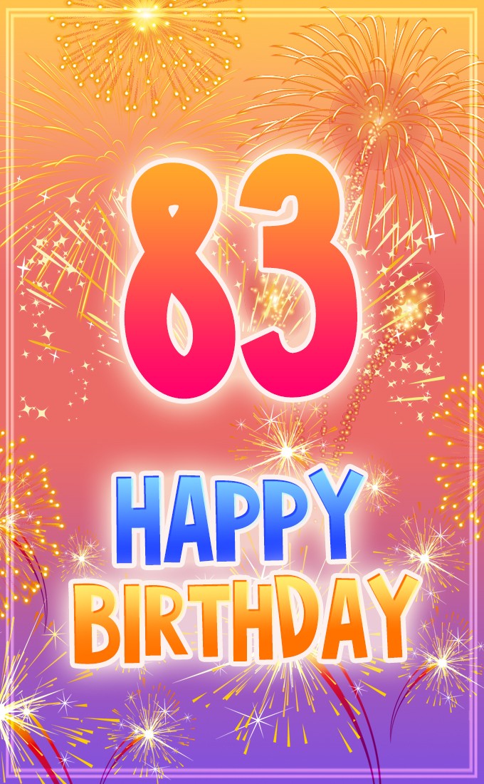 Happy 83rd Birthday Greeting Card with fireworks (tall rectangle shape picture)