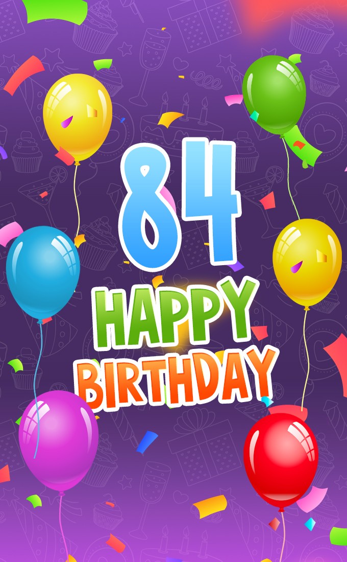 Happy 84th Birthday picture with colorful balloons (tall rectangle shape picture)