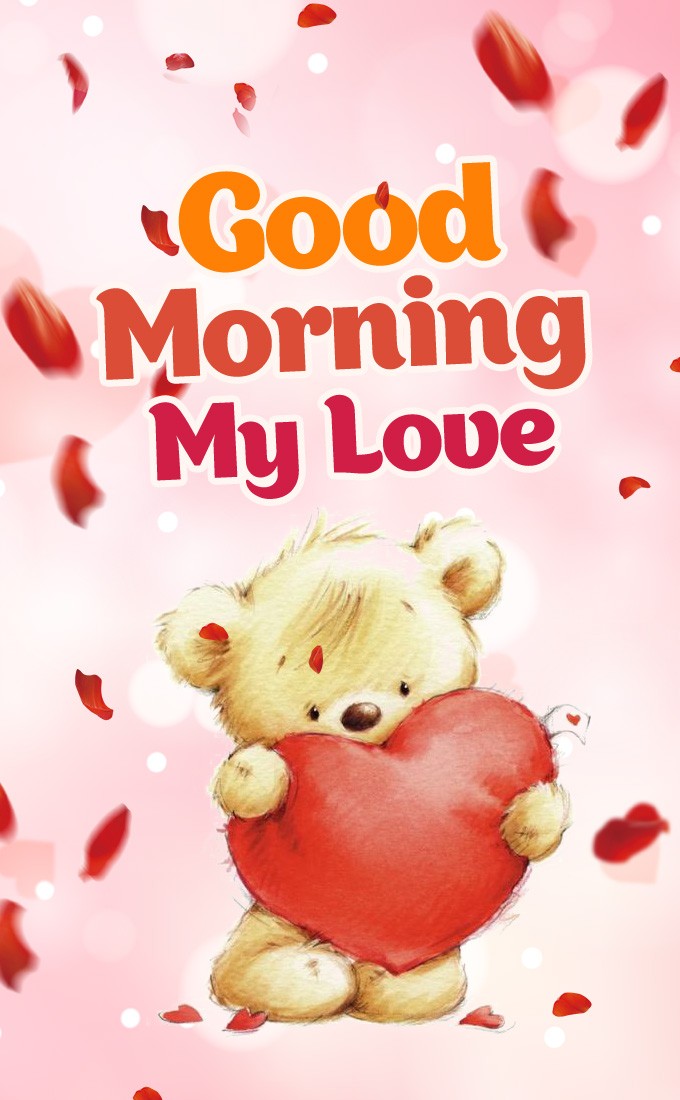 Good Morning My Love vertical tall picture with cute teddy bear (tall rectangle shape picture)