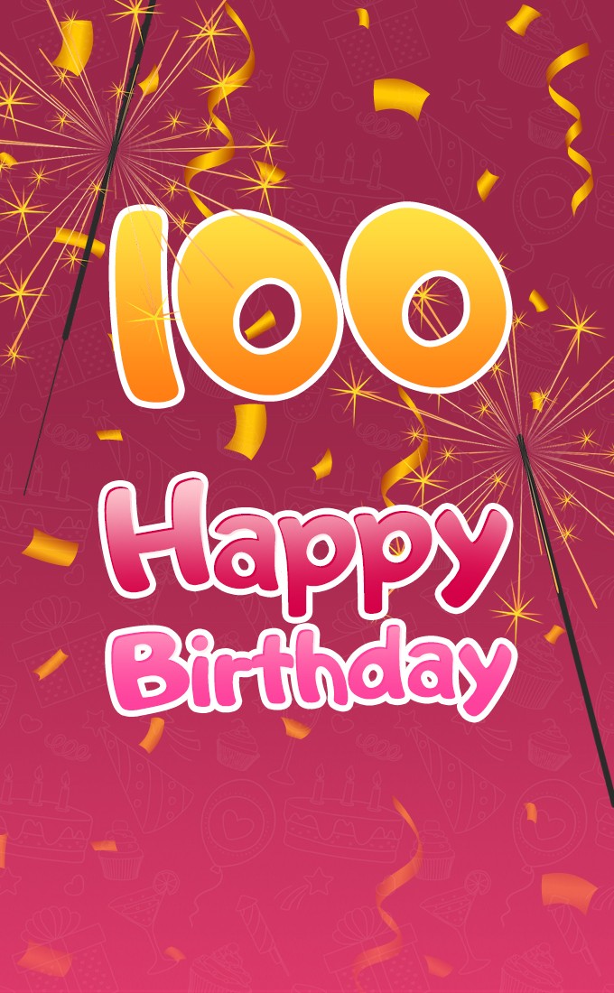 Happy 100th Birthday image with sparklers (tall rectangle shape picture)