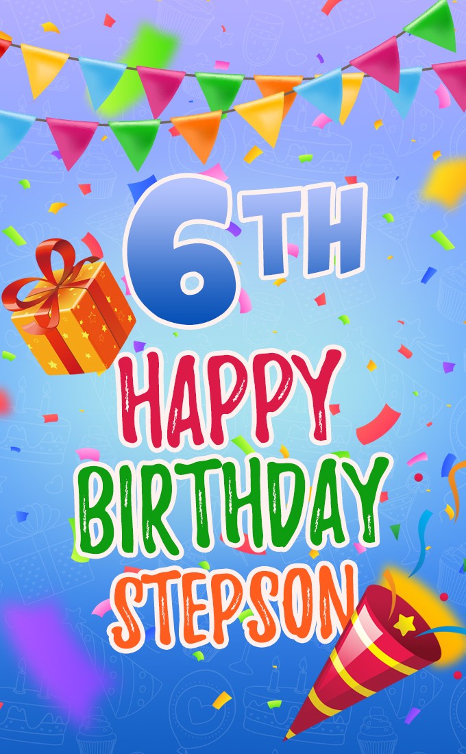 Happy 6th Birthday Stepson Image (tall rectangle shape picture)