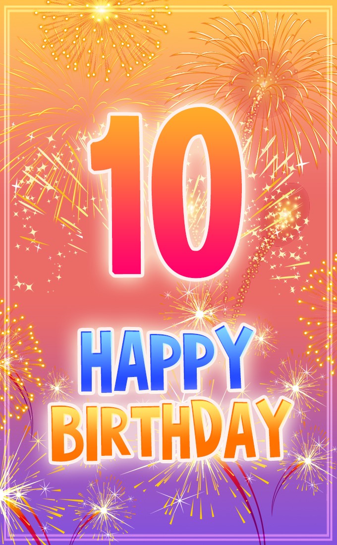 Happy 10th Birthday Image with fireworks (tall rectangle shape picture)