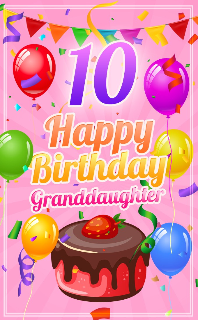 Happy 10th Birthday Granddaughter Image (tall rectangle shape picture)