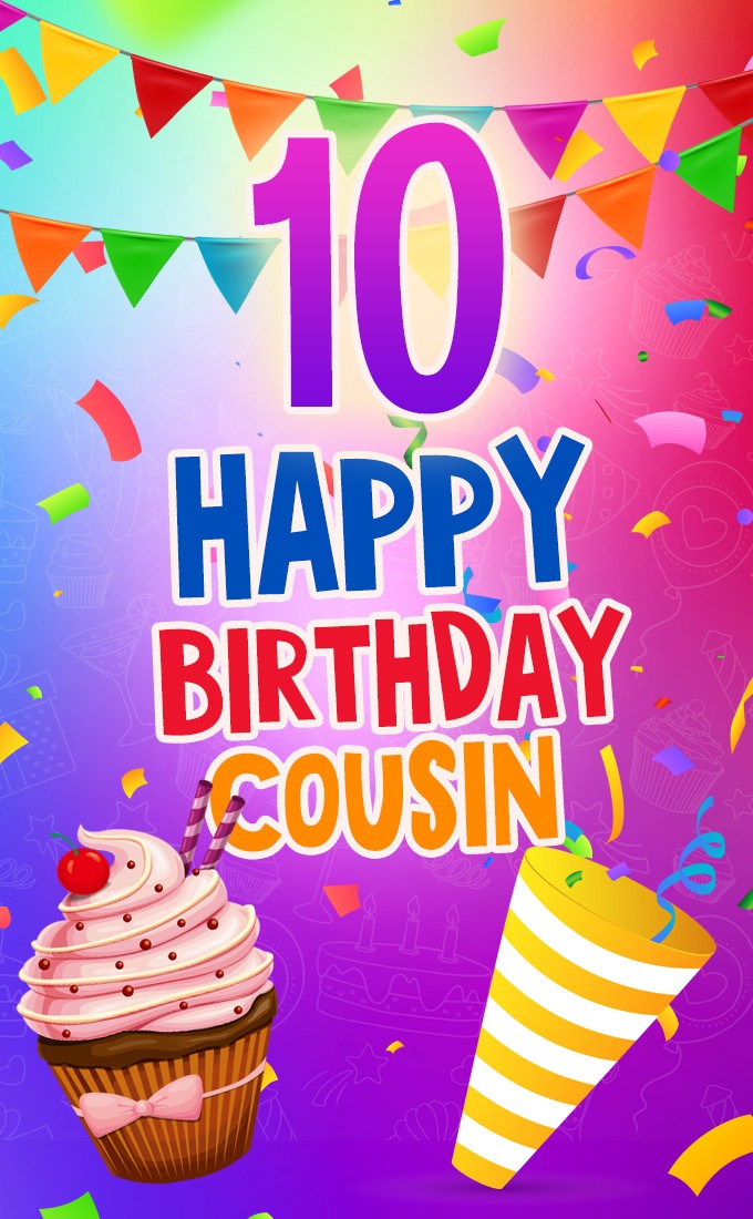 Happy 10th Birthday Cousin Image (tall rectangle shape picture)