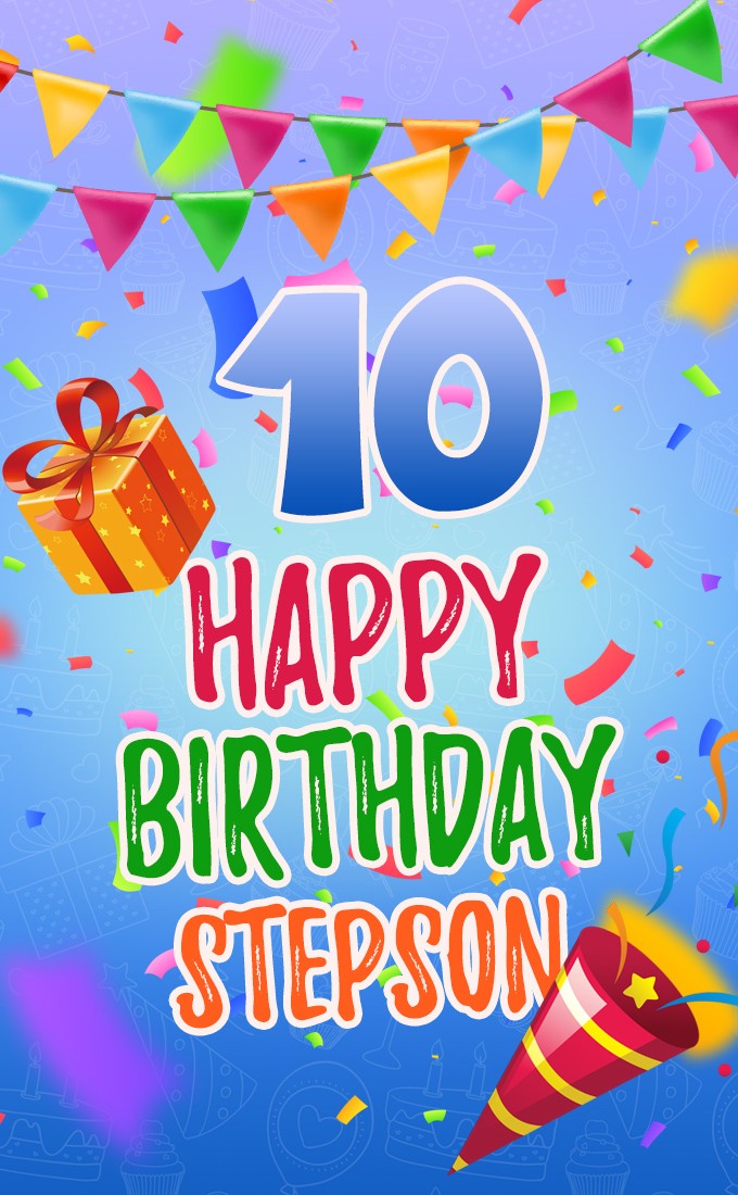 Happy 10th Birthday Stepson Image (tall rectangle shape picture)