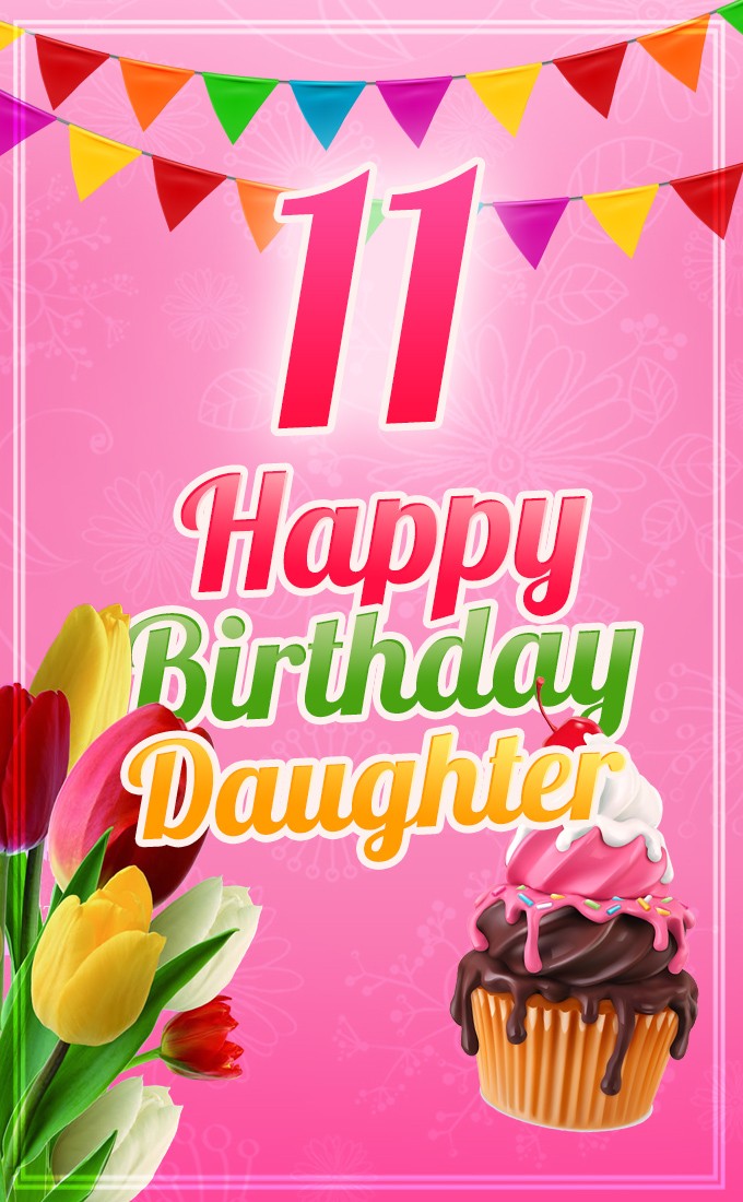 Happy 11th Birthday Daughter Image (tall rectangle shape picture)