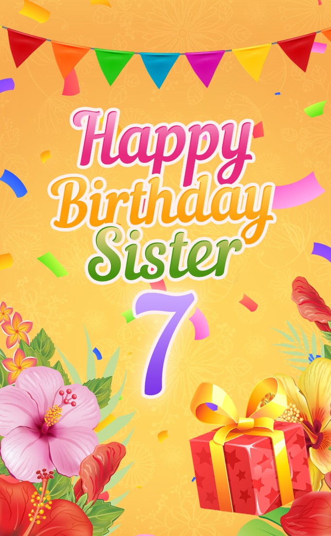 Happy 7th Birthday Sister Image (tall rectangle shape picture)