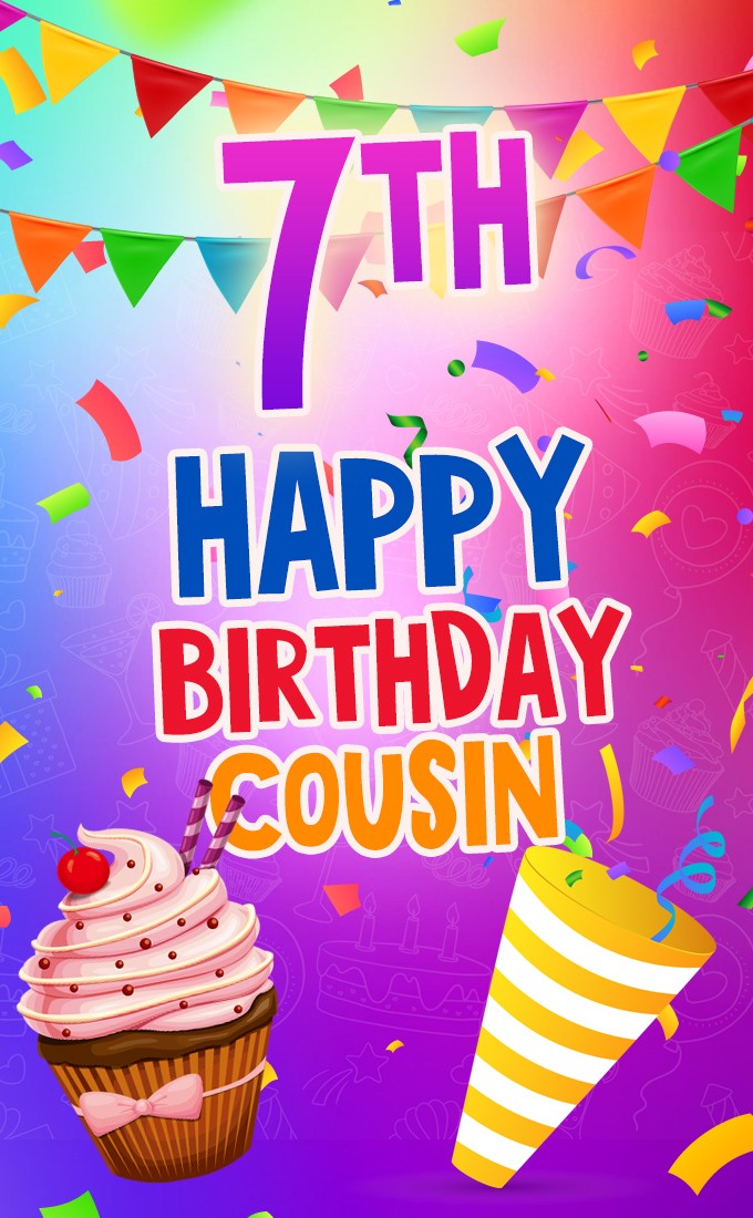 Happy 7th Birthday Cousin Image (tall rectangle shape picture)