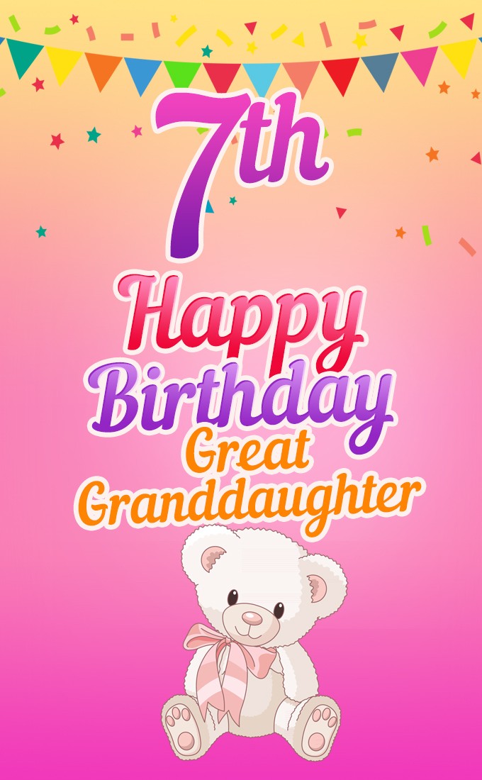 Happy 7th Birthday Great Grandaughter Image (tall rectangle shape picture)