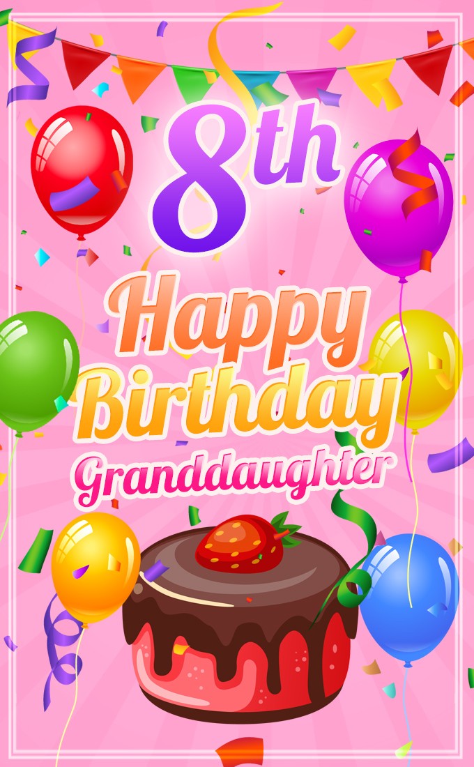 Happy 8th Birthday Granddaughter Image (tall rectangle shape picture)