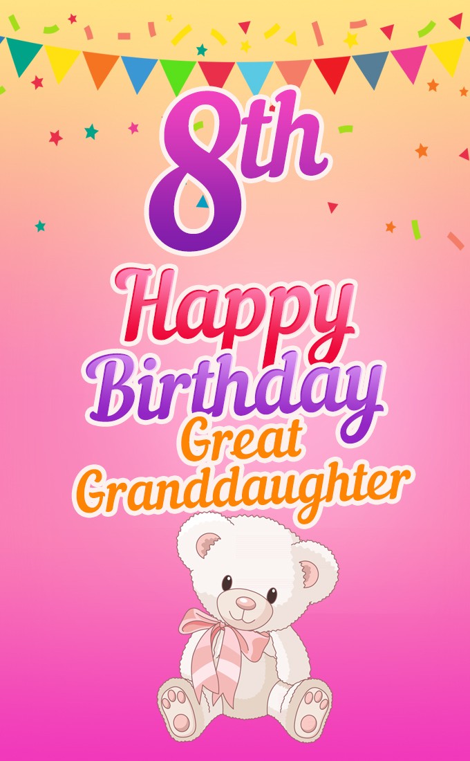 Happy 8th Birthday Great Grandaughter Image (tall rectangle shape picture)