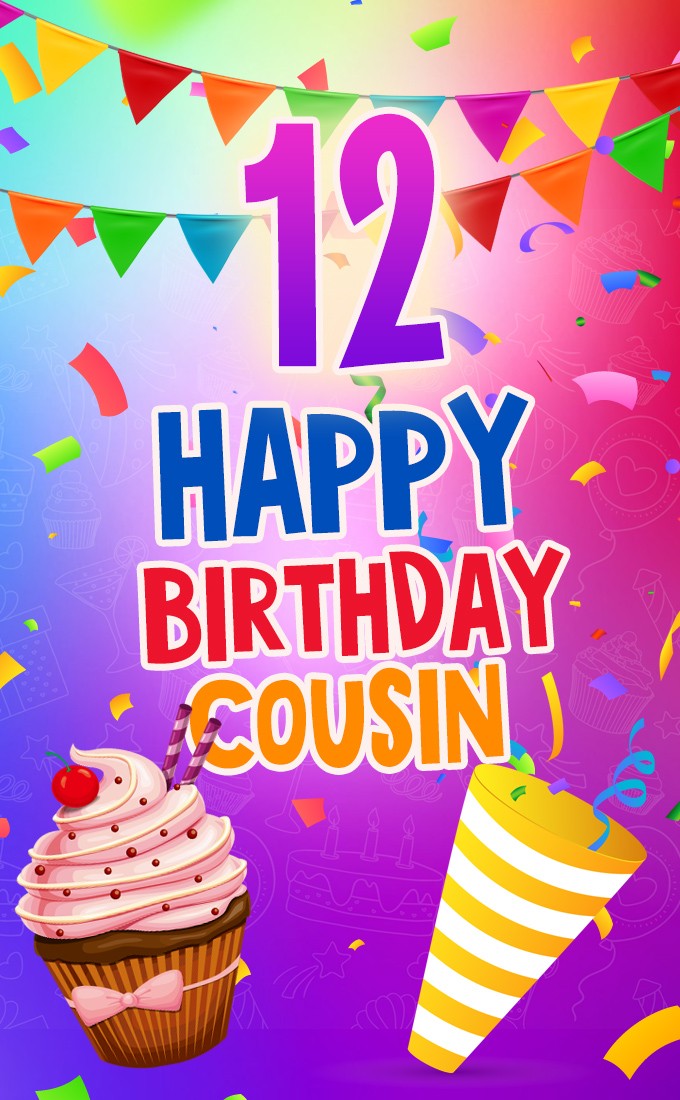 Happy 12th Birthday Cousin Image (tall rectangle shape picture)