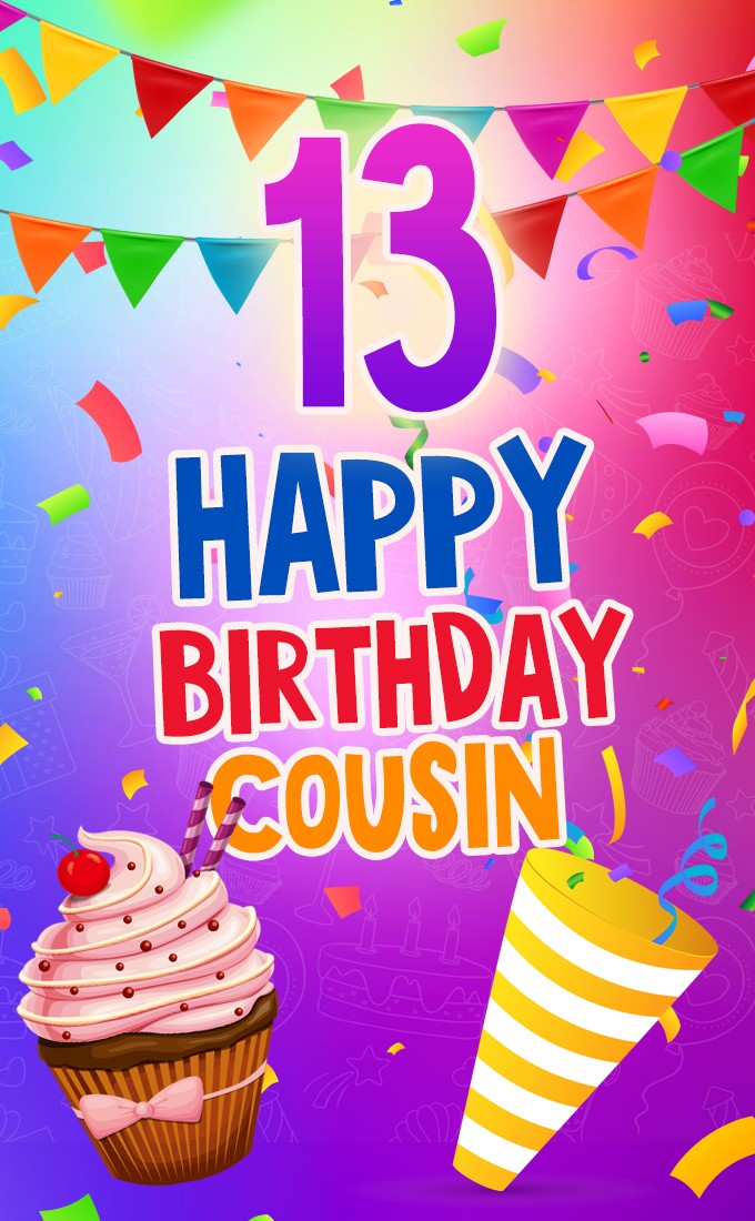 Happy 13th Birthday Cousin Image (tall rectangle shape picture)