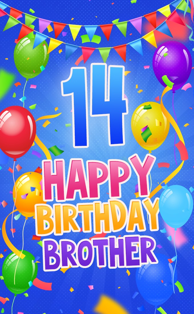 Happy 14th Birthday Brother Image (tall rectangle shape picture)